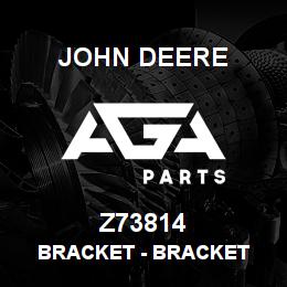 Z73814 John Deere Bracket - BRACKET | AGA Parts