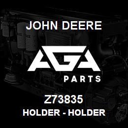 Z73835 John Deere Holder - HOLDER | AGA Parts