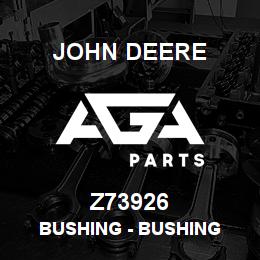 Z73926 John Deere Bushing - BUSHING | AGA Parts
