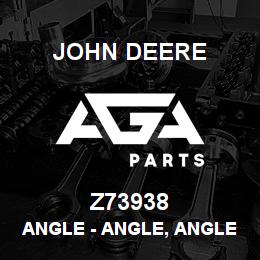 Z73938 John Deere Angle - ANGLE, ANGLE, RH BATTERY COVER | AGA Parts