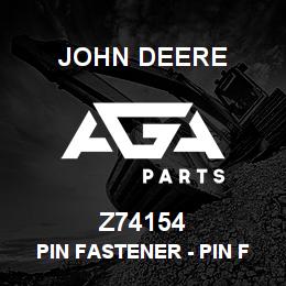 Z74154 John Deere Pin Fastener - PIN FASTENER | AGA Parts