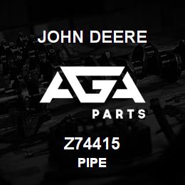 Z74415 John Deere PIPE | AGA Parts