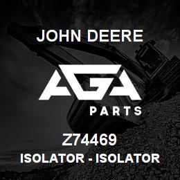 Z74469 John Deere Isolator - ISOLATOR | AGA Parts