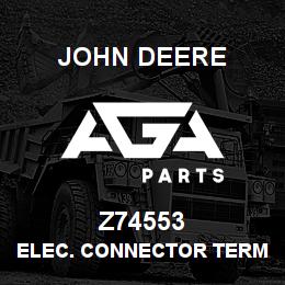 Z74553 John Deere ELEC. CONNECTOR TERMINAL | AGA Parts