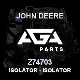 Z74703 John Deere Isolator - ISOLATOR | AGA Parts