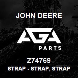 Z74769 John Deere Strap - STRAP, STRAP | AGA Parts