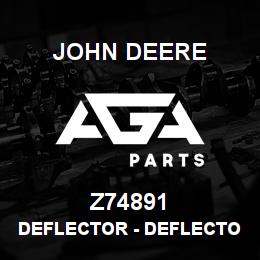 Z74891 John Deere Deflector - DEFLECTOR | AGA Parts