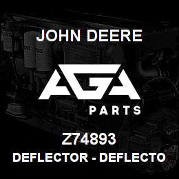 Z74893 John Deere Deflector - DEFLECTOR | AGA Parts