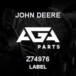 Z74976 John Deere LABEL | AGA Parts
