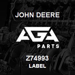 Z74993 John Deere LABEL | AGA Parts