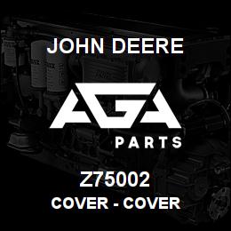 Z75002 John Deere Cover - COVER | AGA Parts