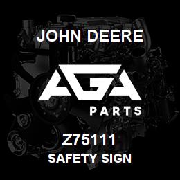 Z75111 John Deere SAFETY SIGN | AGA Parts