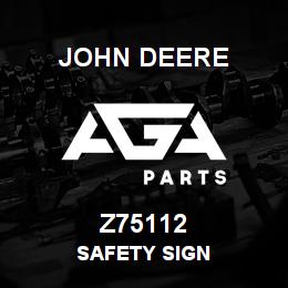 Z75112 John Deere SAFETY SIGN | AGA Parts