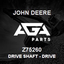 Z75260 John Deere Drive Shaft - DRIVE SHAFT, DRIVE SHAFT | AGA Parts