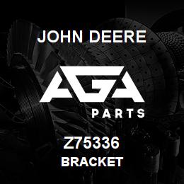 Z75336 John Deere BRACKET | AGA Parts