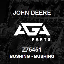 Z75451 John Deere Bushing - BUSHING | AGA Parts