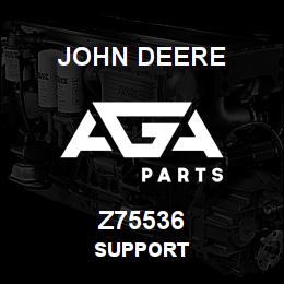 Z75536 John Deere SUPPORT | AGA Parts