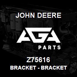 Z75616 John Deere Bracket - BRACKET | AGA Parts