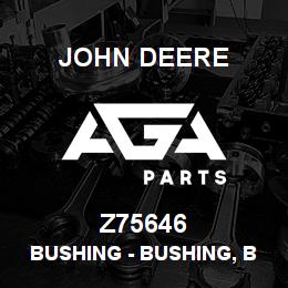 Z75646 John Deere Bushing - BUSHING, BUSHING | AGA Parts