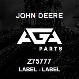 Z75777 John Deere Label - LABEL | AGA Parts