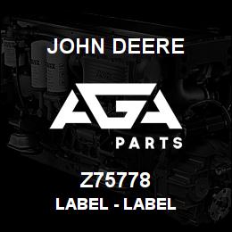 Z75778 John Deere Label - LABEL | AGA Parts