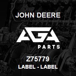 Z75779 John Deere Label - LABEL | AGA Parts