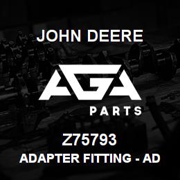 Z75793 John Deere Adapter Fitting - ADAPTER FITTING | AGA Parts