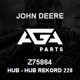 Z75864 John Deere Hub - HUB REKORD 22875 | AGA Parts