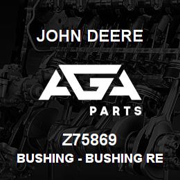 Z75869 John Deere Bushing - BUSHING REKORD 44001 | AGA Parts