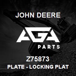 Z75873 John Deere Plate - LOCKING PLATE REKORD 34342 | AGA Parts