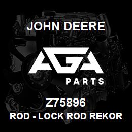 Z75896 John Deere Rod - LOCK ROD REKORD 34349 | AGA Parts