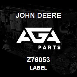 Z76053 John Deere LABEL | AGA Parts