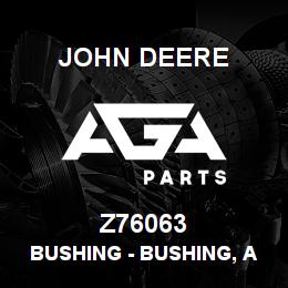 Z76063 John Deere Bushing - BUSHING, AIR BRAKES, JD3200 | AGA Parts