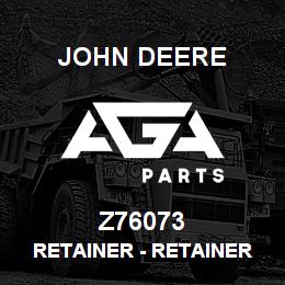 Z76073 John Deere Retainer - RETAINER | AGA Parts