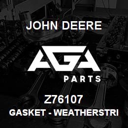 Z76107 John Deere Gasket - WEATHERSTRIP, WATER DRAINAGE | AGA Parts