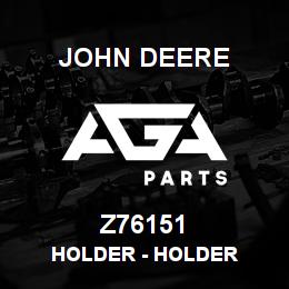 Z76151 John Deere Holder - HOLDER | AGA Parts