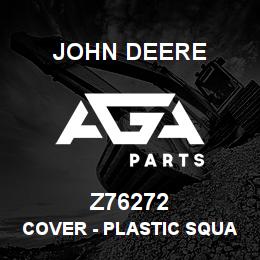 Z76272 John Deere Cover - PLASTIC SQUARE INSERT | AGA Parts