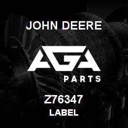 Z76347 John Deere LABEL | AGA Parts