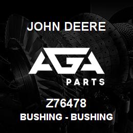 Z76478 John Deere Bushing - BUSHING | AGA Parts