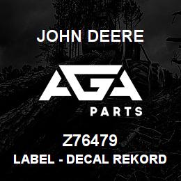 Z76479 John Deere Label - DECAL REKORD 02806 | AGA Parts