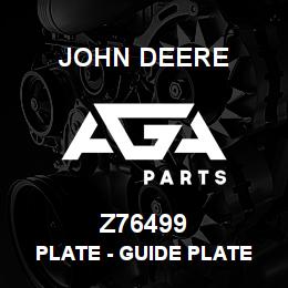 Z76499 John Deere Plate - GUIDE PLATE REKORD 22859 | AGA Parts