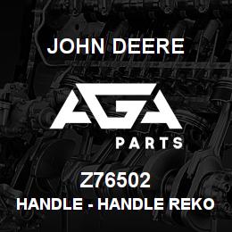Z76502 John Deere Handle - HANDLE REKORD 02583 | AGA Parts