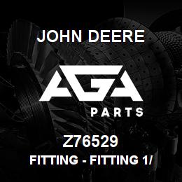 Z76529 John Deere Fitting - FITTING 1/2 NPTF X 3/8 HOSE | AGA Parts