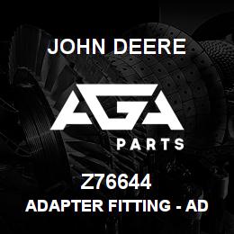 Z76644 John Deere Adapter Fitting - ADAPTER FITTING, ADAPTER FITTING | AGA Parts