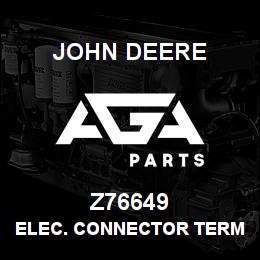 Z76649 John Deere ELEC. CONNECTOR TERMINAL | AGA Parts