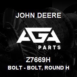 Z7669H John Deere Bolt - BOLT, ROUND HEAD SHORT SQUARE NECK | AGA Parts