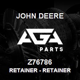 Z76786 John Deere Retainer - RETAINER | AGA Parts