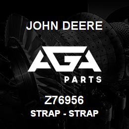 Z76956 John Deere Strap - STRAP | AGA Parts