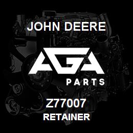 Z77007 John Deere RETAINER | AGA Parts