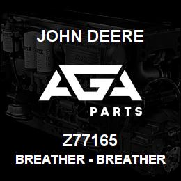 Z77165 John Deere Breather - BREATHER | AGA Parts